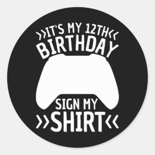 My 12th Birthday Sign My Shirt 12 Years Old Boy Ga Classic Round Sticker