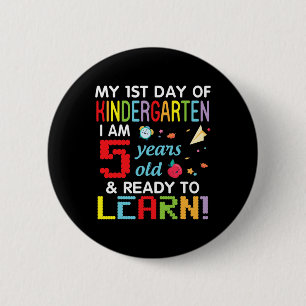 My 1st Day Of Kindergarten I Am 5 Years Old And Re 6 Cm Round Badge