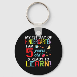 My 1st Day Of Kindergarten I Am 5 Years Old and Re Key Ring