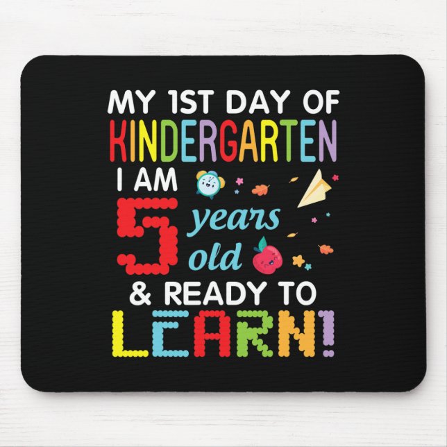 My 1st Day Of Kindergarten I Am 5 Years Old and Re Mouse Mat (Front)