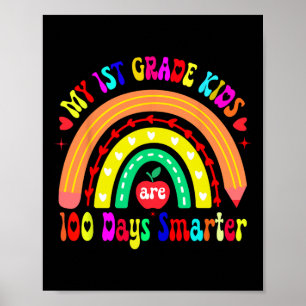 My 1st Grade Kids Are 100 Days Smarter 100th Day O Poster