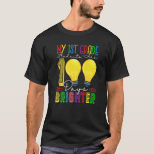 My 1st Grade Students Are 100 Days Brighter Teache T-Shirt