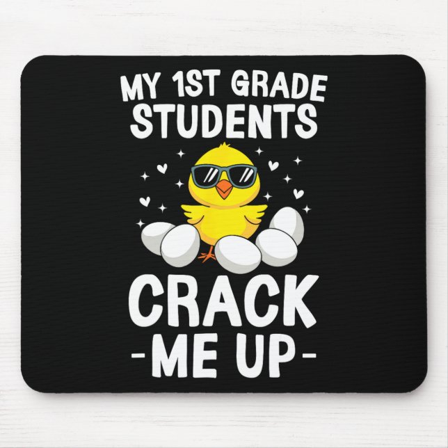 My 1st Grade Students Crack Me Up Easter Day Chick Mouse Mat (Front)
