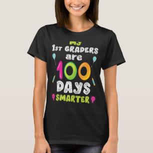 My 1st Graders Are 100 Days Smarter 100th Day Teac T-Shirt