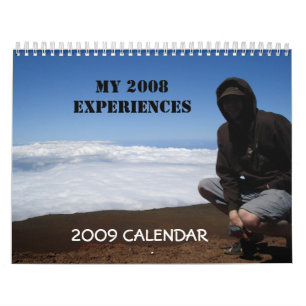 My 2008 Experiences 2009 Calendar