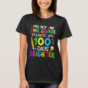 My 2nd Grade Students Are 100 Days Brighter 100th T-Shirt