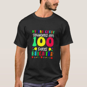 My 2nd Grade Students are 100 Days Brighter 100th  T-Shirt