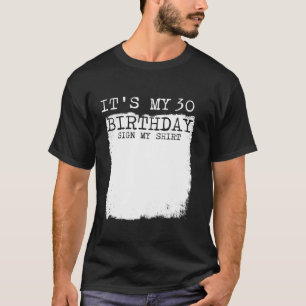 My 30th Birthday Party It s My 30 Year Old Birthda T-Shirt