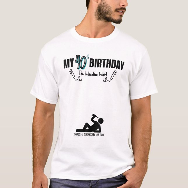 My 40Th Birthday, Idea For 40 Years, 40Th Birthday T-Shirt (Front)