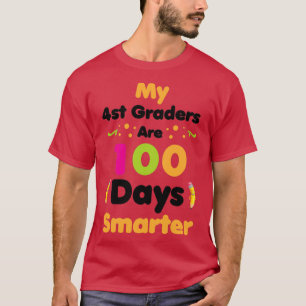 My 4st Graders Are 100 Days Smarter 100th day Teac T-Shirt
