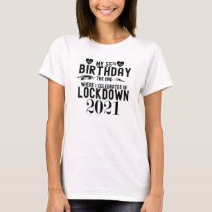 My 54th Birthday The One Where I Celebrated In Loc T-Shirt