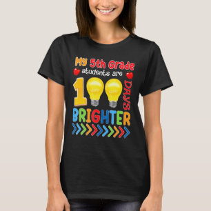My 5th Grade Students Are 100 Days Brighter Teache T-Shirt