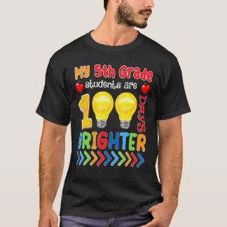 My 5th Grade Students Are 100 Days Brighter Teache T-Shirt