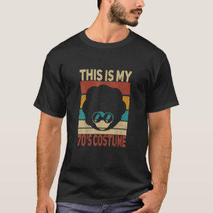 My 70s Costume 70 Styles Women 70's Disco 1970s Pa T-Shirt