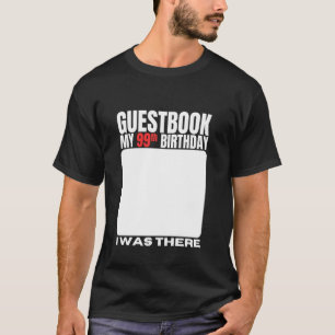 My 99th Birthday Guestbook 99 Years Birthday Party T-Shirt