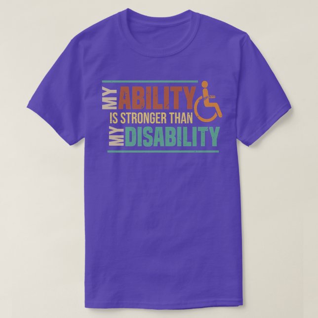 My Ability Is Stronger Than My Disability Amputee  T-Shirt (Design Front)