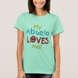 My Abuelo Loves Me T shirts and Gifts
