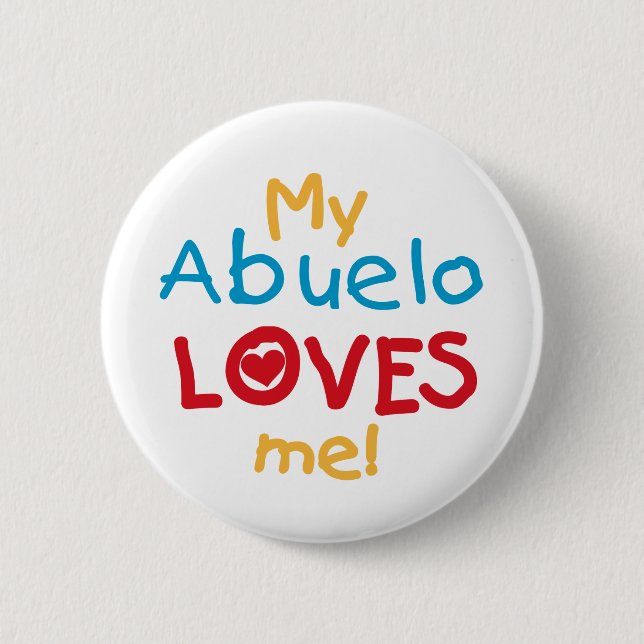 My Abuelo Loves Me T shirts and Gifts 6 Cm Round Badge (Front)