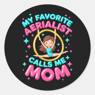 My Aerialist Calls Me Mum Aerial Silks Air Yoga Ac Classic Round Sticker