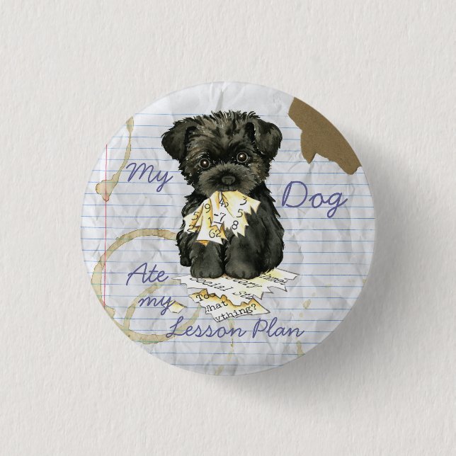 My Affenpinscher Ate My Lesson Plan 3 Cm Round Badge (Front)