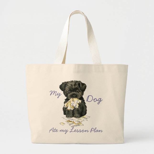 My Affenpinscher Ate My Lesson Plan Large Tote Bag (Front)