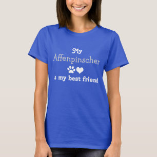 My Affenpinscher is my best friend T-Shirt