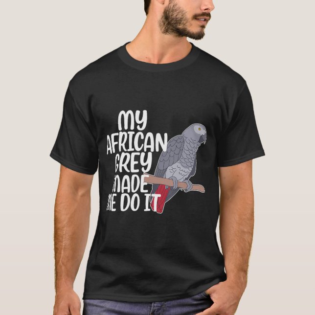 My African Grey Parrot Owner Funny African Grey Lo T-Shirt (Front)