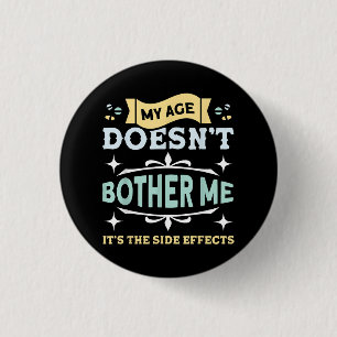 My Age Doesn't Bother Me Old People Sarcastic 3 Cm Round Badge
