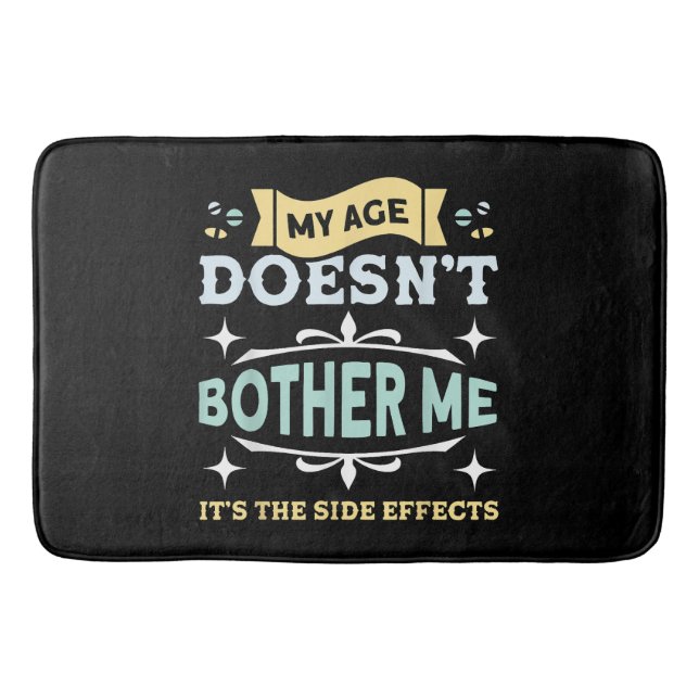 My Age Doesn't Bother Me Old People Sarcastic Bath Mat (Front)