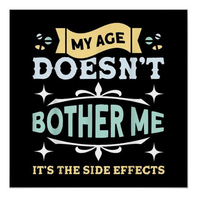 My Age Doesn't Bother Me Old People Sarcastic Poster (Front)