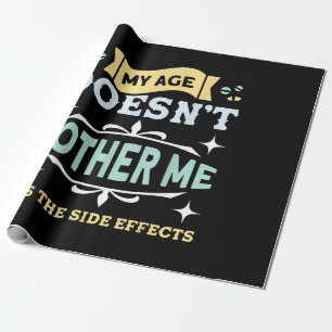 My Age Doesn't Bother Me Old People Sarcastic Wrapping Paper