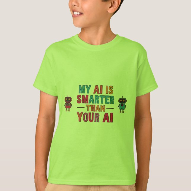 my ai is smarter T-Shirt (Front)