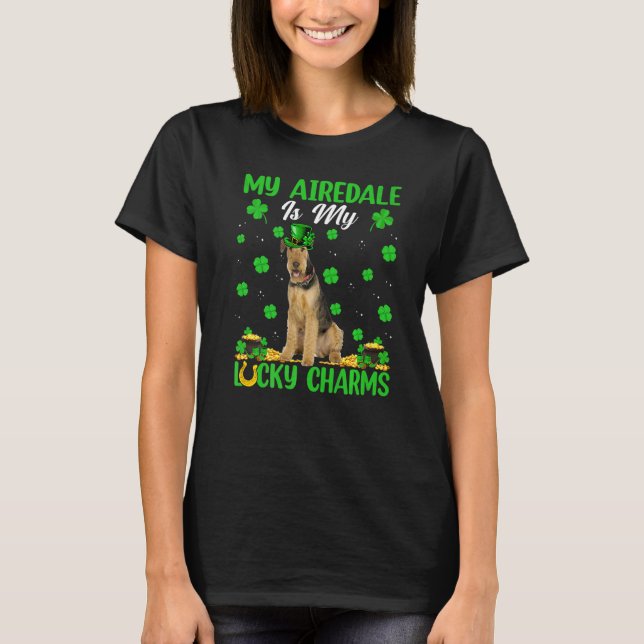 My Airedale Is My Lucky Charms Airedale Dog St Pat T-Shirt (Front)