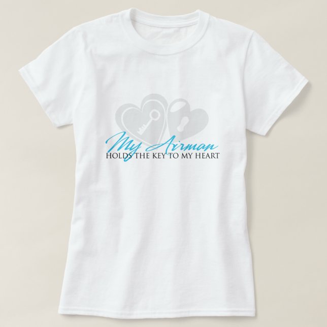 My Airman Holds The Key To My Heart T-Shirt (Design Front)