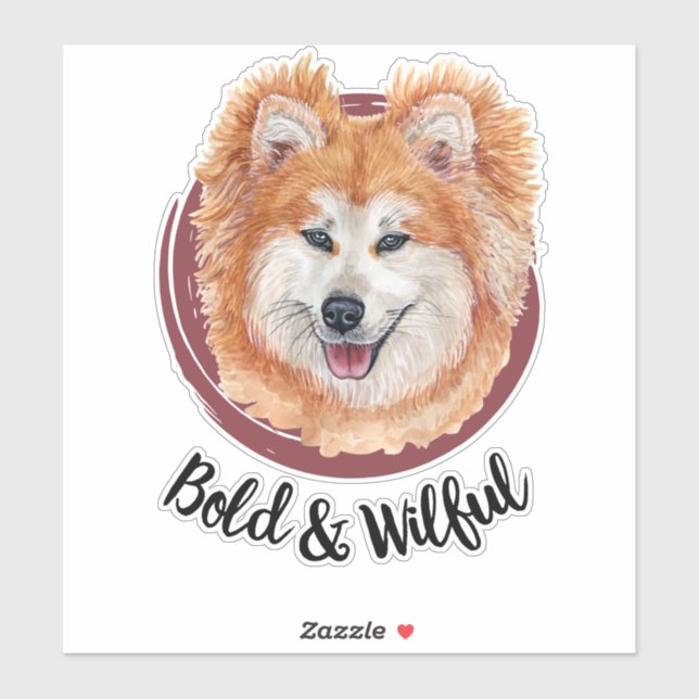 My Akita...Bold & Wilful (Sheet)