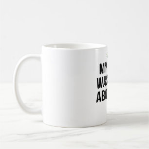 my akita was right about you coffee mug