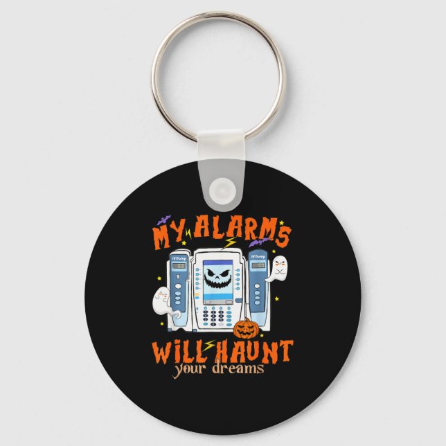 My Alarms Will Haunt Your Dreams Funny Icu Nurse H Key Ring (Front)