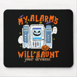 My Alarms Will Haunt Your Dreams Funny Icu Nurse H Mouse Mat