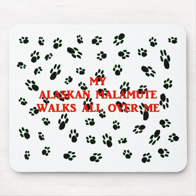 my alaskan malamute walks on me mouse mat (Front)