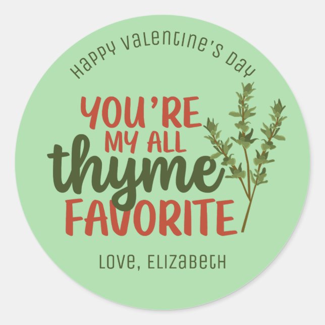 My All Thyme Favourite Funny Cute Valentine's Day Classic Round Sticker (Front)