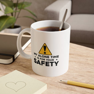 My Alone Time for Your Safety Funny Introvert Gag Coffee Mug
