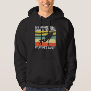 My Alone Time Is For Everyone's Safety Scuba Divin Hoodie