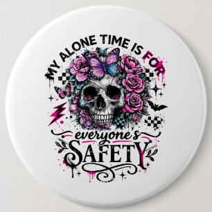 My Alone Time Is For Everyone's Safety Skull 6 Cm Round Badge