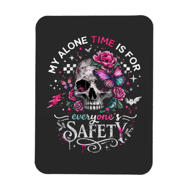 My Alone Time Is For Everyone's Safety Skull  Magnet (Vertical)