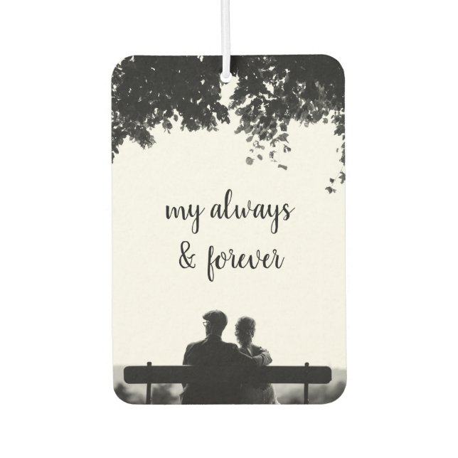 My Always and Forever Romantic B&W Photo Car Air Freshener (Front)