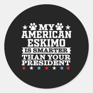 My American Eskimo Dog Smarter President Funny Tru Classic Round Sticker
