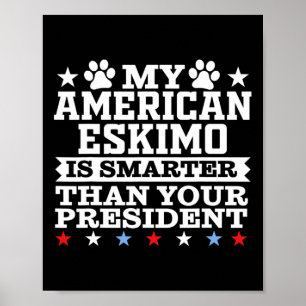 My American Eskimo Dog Smarter President Funny Tru Poster