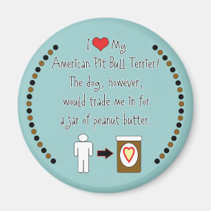 My American Pit Bull Terrier Loves Peanut Butter Magnet