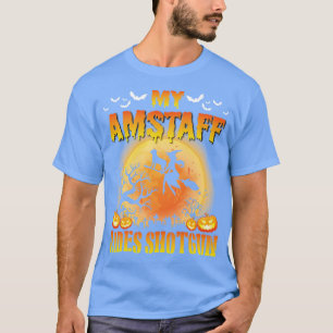 My Amstaff Dog Rides Shot Happy Halloween Day Dog T-Shirt