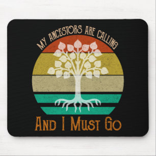 My Ancestors Are Calling And I Must Go Genealogy Mouse Mat